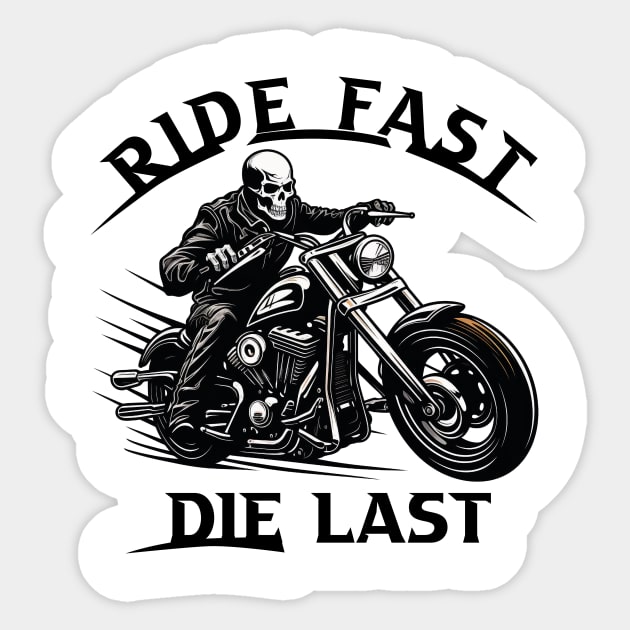 Ride fast die last Sticker by javierparra